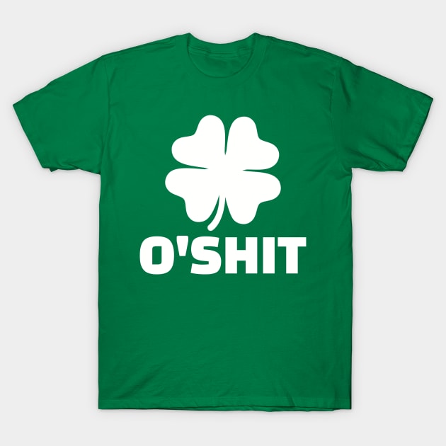 Shamrock O’Shit T-Shirt by Designzz